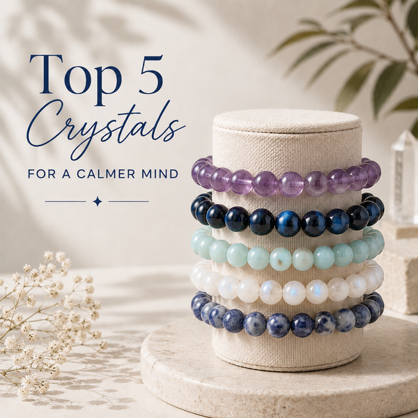 Top 5 Crystals for a Calmer Mind